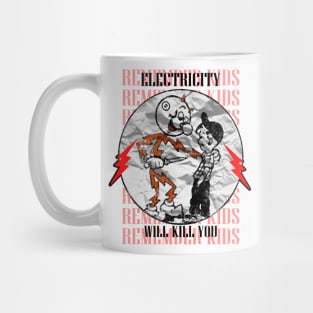 Electricity Will Kill You Kids Mug